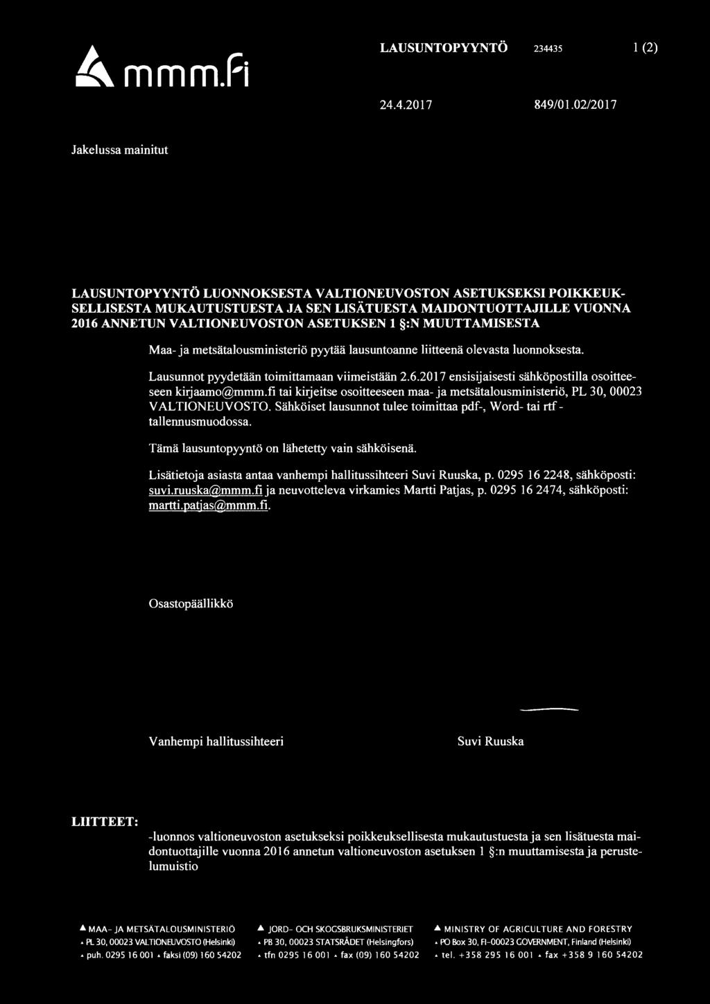 1 :N MUUTTAMISESTA Maa-ja metsätalousministeriö pyytää lausuntoanne liitteenä olevasta luonnoksesta. Lausunnot pyydetään toimittamaan viimeistään 2.6.