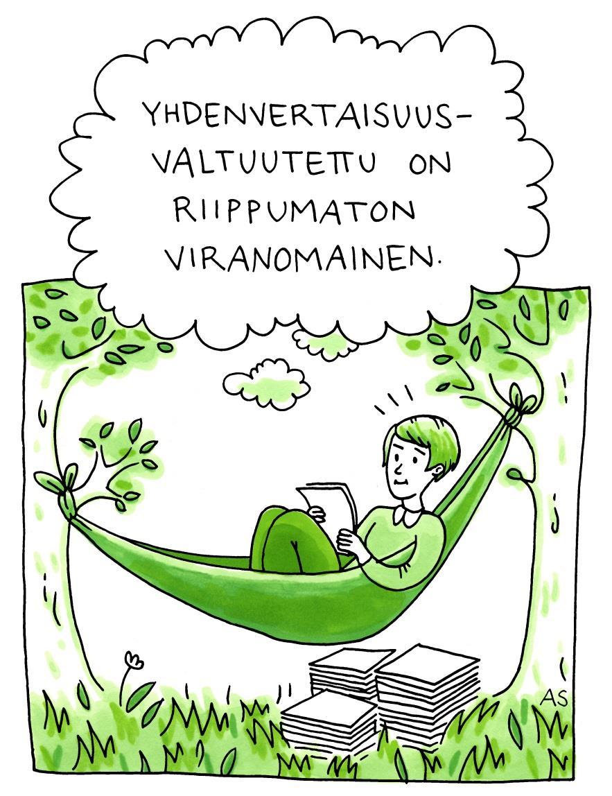 Valtuutettu edistää yhdenvertaisuutta ja puuttuu syrjintään Itsenäinen ja riippumaton viranomainen Syrjintäperusteet: ikä, alkuperä, kansalaisuus, kieli, uskonto, vakaumus, mielipide, poliittinen