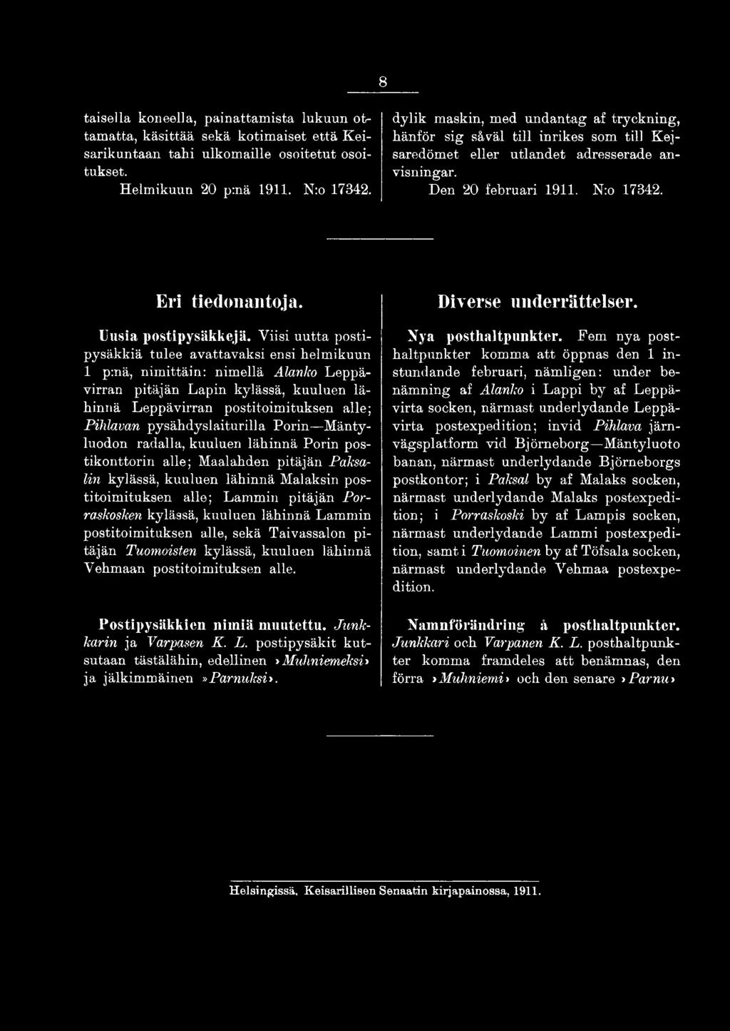 pysähdyslaiturilla Porin Mäntyluodon radalla, kuuluen lähinnä Porin postikonttorin alle; Maalahden pitäjän Paksalin kylässä, kuuluen lähinnä Malaksin postitoimituksen alle; Lammin pitäjän