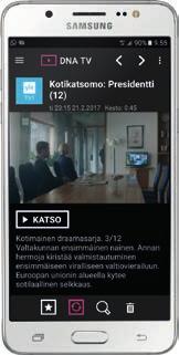 LISÄÄ SISÄLTÖÄ DNA TV -SOVELLUS DNA TV -sovelluksella katselet suoria TVlähetyksiä maksuttomilta kanavilta mobiilissa sekä tilaamiesi kanavapakettien maksu-tvkanavia.