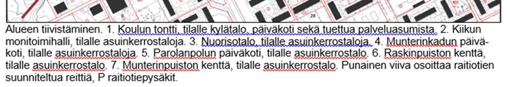 tontille (kts. kuva alla). Kuva 2. Runosmäen yleissuunnitelman havainnollistus 5.2 Raitiolinja Turun kaupunginvaltuusto päätti 14.12.