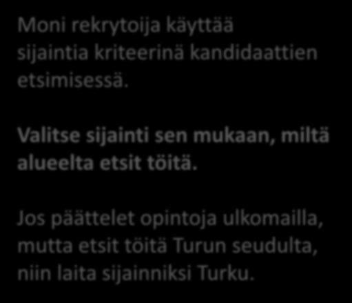 Moni rekrytoija käyttää sijaintia kriteerinä kandidaattien etsimisessä.