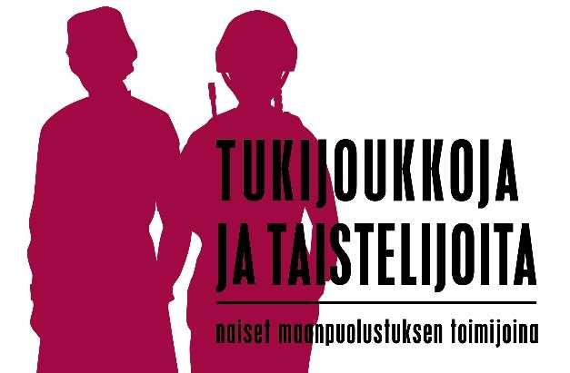 Tukijoukkoja ja taistelijoita naiset maanpuolustuksen toimijoina, Hämeenlinna Museo Militarianja maanpuolustusalan naisjärjestöjen Suomi 100 -juhlavuosihanke Tukijoukkoja ja taistelijoita naiset