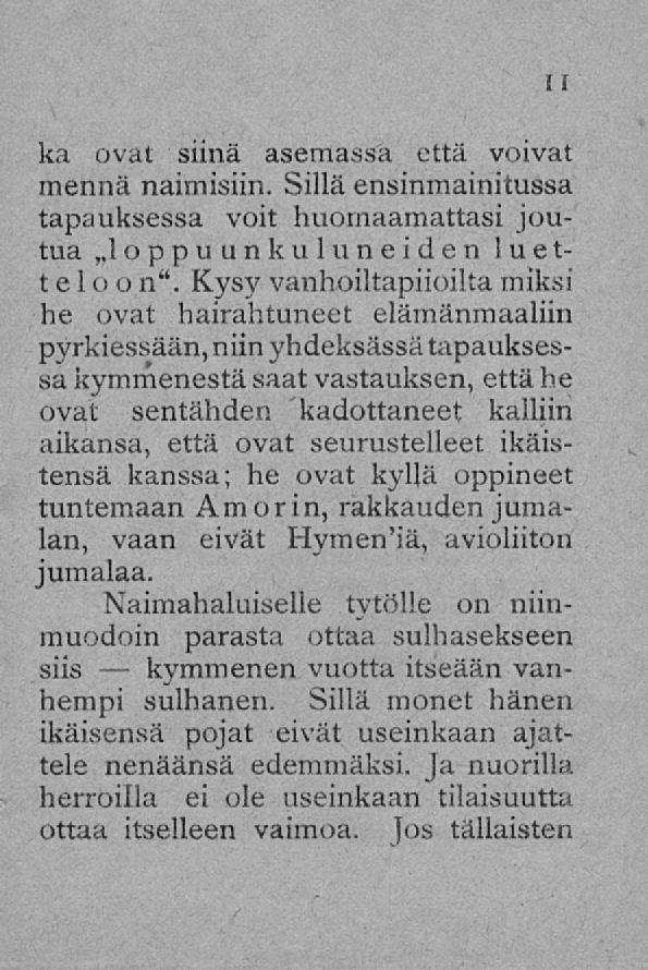 kymmenen ka ovat siinä asemassa että voivat mennä naimisiin. Sillä ensinmainitussa tapauksessa voit huomaamattasi joutua 1 o p p v v nk v 1v n e i d e n luettelo o n".