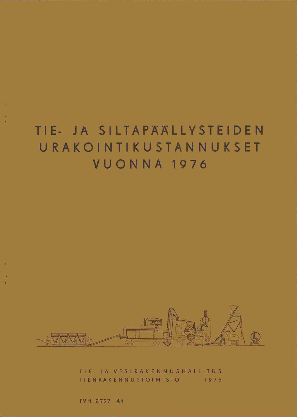 TIE JA SILTAPAALLYSTEIDEN U RAKOI NTI KUSTANNUKSET VUONNA 1976