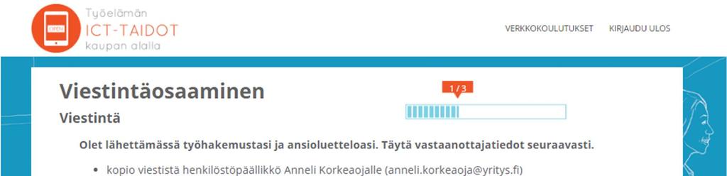 Kuvio 1. Esimerkki viestinnän osa-alueen testitehtävästä. Lähikoulutukset ja muu hanketoiminta Lähikoulutukset toteutuivat Varsinais-Suomen ja Uudenmaan alueella.