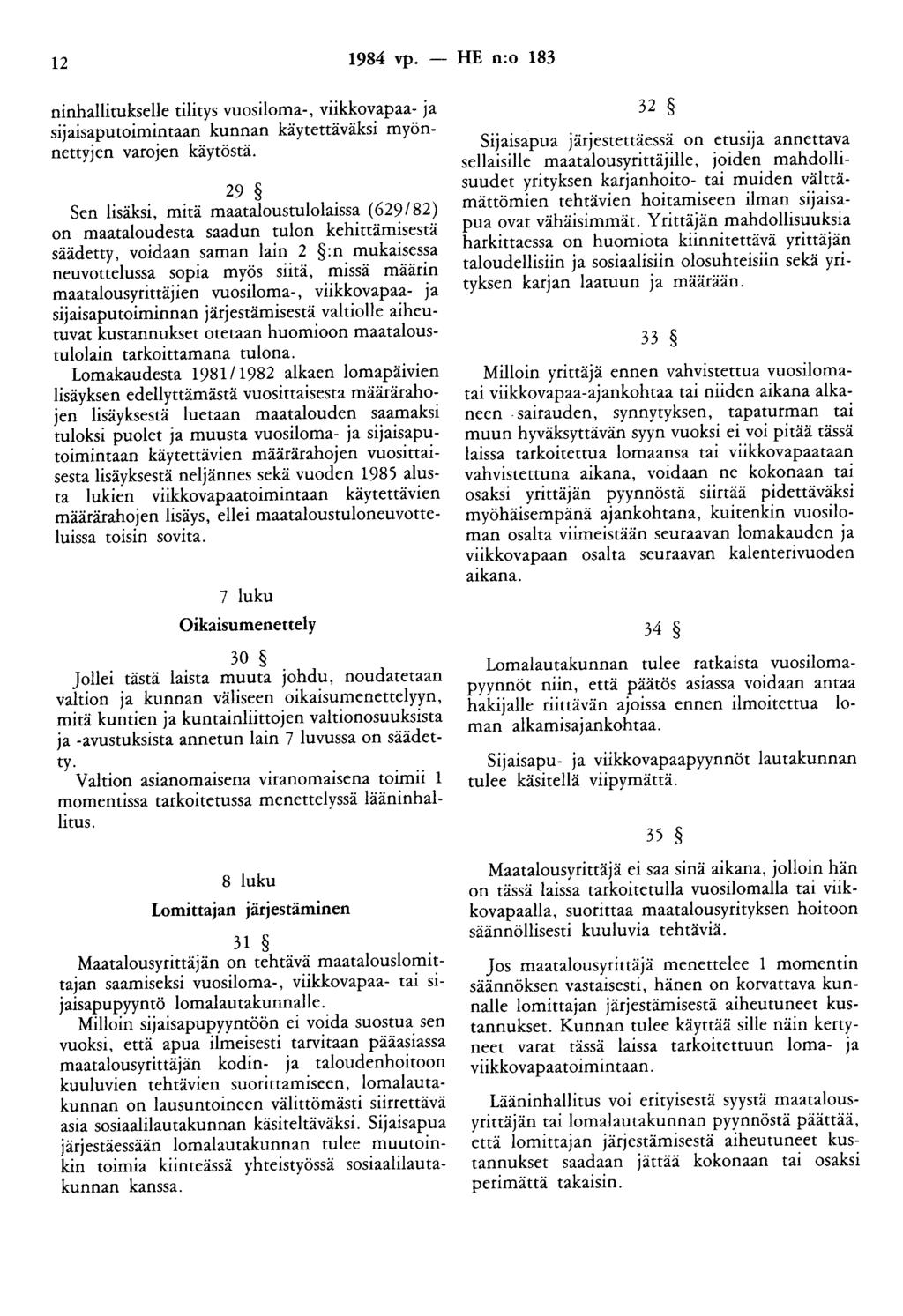 12 1984 vp. - HE n:o 183 uinhallitukselle tilitys vuosiloma-, viikkovapaa- ja sijaisaputoimintaan kunnan käytettäväksi myönnettyjen varojen käytöstä.