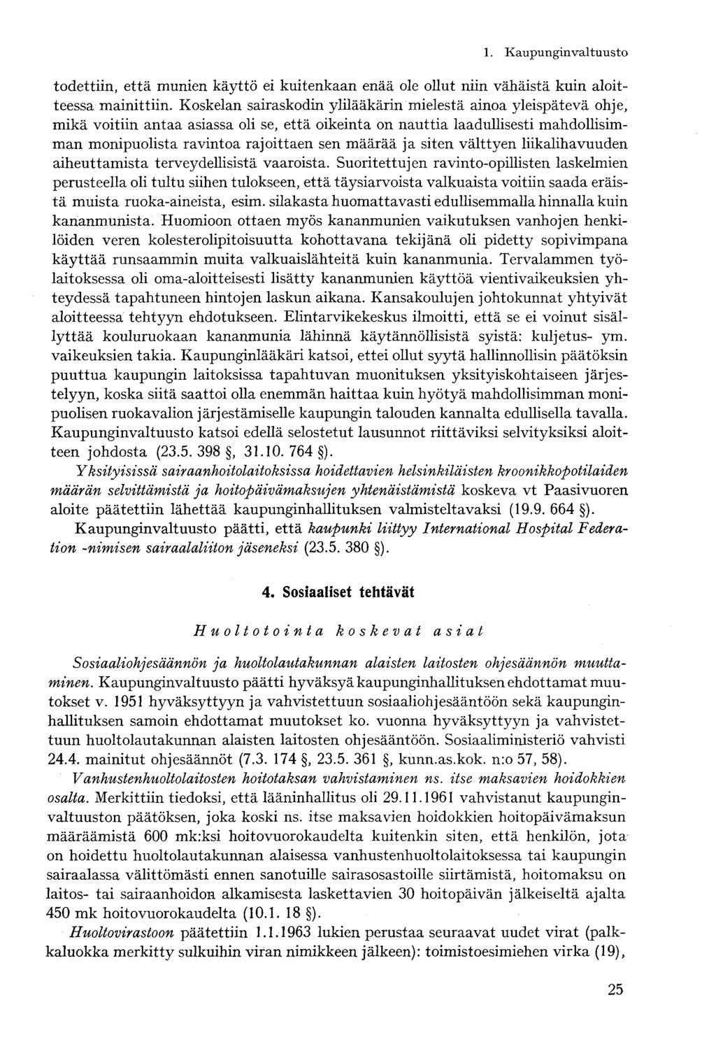 todettiin, että munien käyttö ei kuitenkaan enää ole ollut niin vähäistä kuin aloitteessa mainittiin.