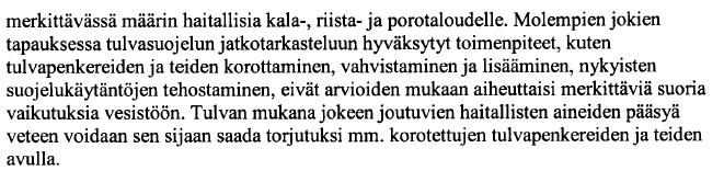 telmat. Kaksi viimeistä asiakirjaa ovat asiallisesti laadittuja, niissä tulvariskien hallinnan tavoitteet on todellisuudentajuisesti ja perustellusti asetettu.