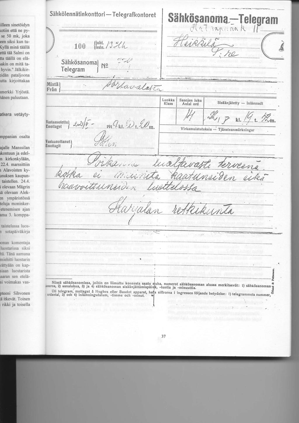 Sdhktilenniitin konttori - Teleg rafkontoret 100 {is'i. /J:tL lt $iihk trq.-! t' ":-""' anorn&:te Ie 'i?t.1i.,r il.4\ it I fl rarn -7 li! Siihkiisanomal rxo Telegram J "- -.,t-.ru _:"kt!!ra.:,,.