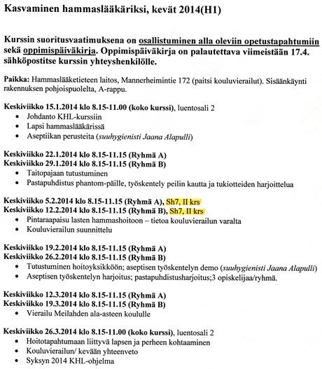 Kasvaminen Hammaslääkäriksi H1 kevät 2014 EHL Eerika Salo Lasten hammashoito ja hammassairauksien ehkäisy Hammaslääketieteen laitos eerika.salo@helsinki.fi Puh.