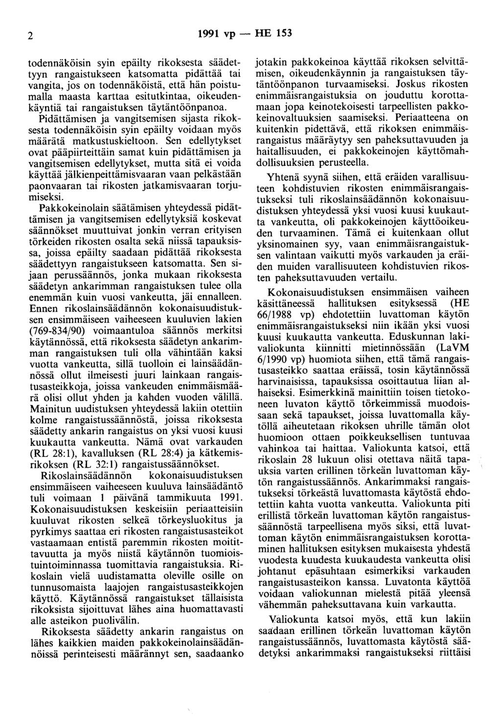 2 1991 vp - HE 153 todennäköisin syin epäilty rikoksesta säädettyyn rangaistukseen katsomatta pidättää tai vangita, jos on todennäköistä, että hän poistumaha maasta karttaa esitutkintaa,