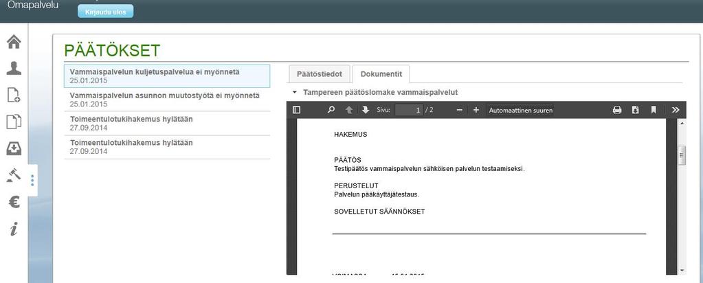 Päätös Sähköisesti saapuneen päätöksen pääset lukemaan työkalupalkin Päätös-painikkeesta. Näkymään avautuu kaksi välilehteä: Päätöstiedot ja Dokumentit.