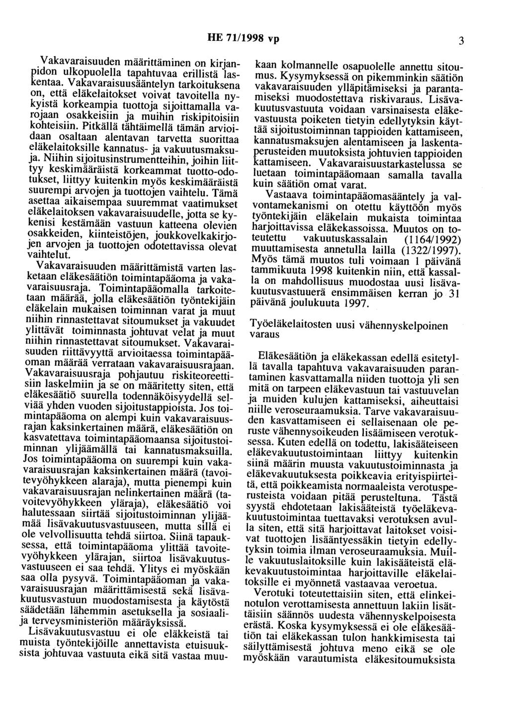 HE 71/1998 vp 3 Vakavaraisuuden määrittäminen on kirjanpidon ulkopuolella tapahtuvaa erillistä laskentaa.