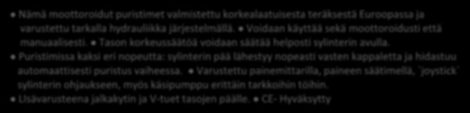 Varustettu painemittarilla, automaattisella männän palautuksella ja kahdella V- tasotuella. CE- Hyväksytty MOOTTOROIDUT PURISTIMET 60 TON 100 TON MH-MC2 MH-MC2 Hinta sis. Alv. EUR 9.850,00 11.