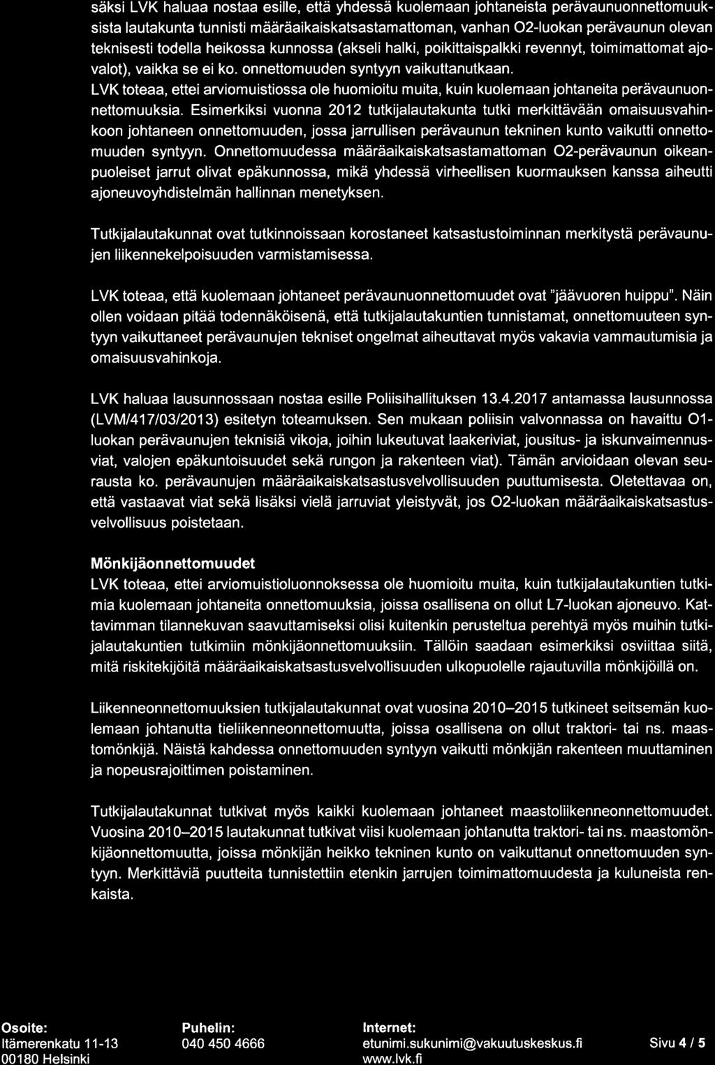 LVK toteaa, ettei arviomuistiossa ole huomioitu muita, kuin kuolemaan johtaneita perävaunuonnettomuuksia.