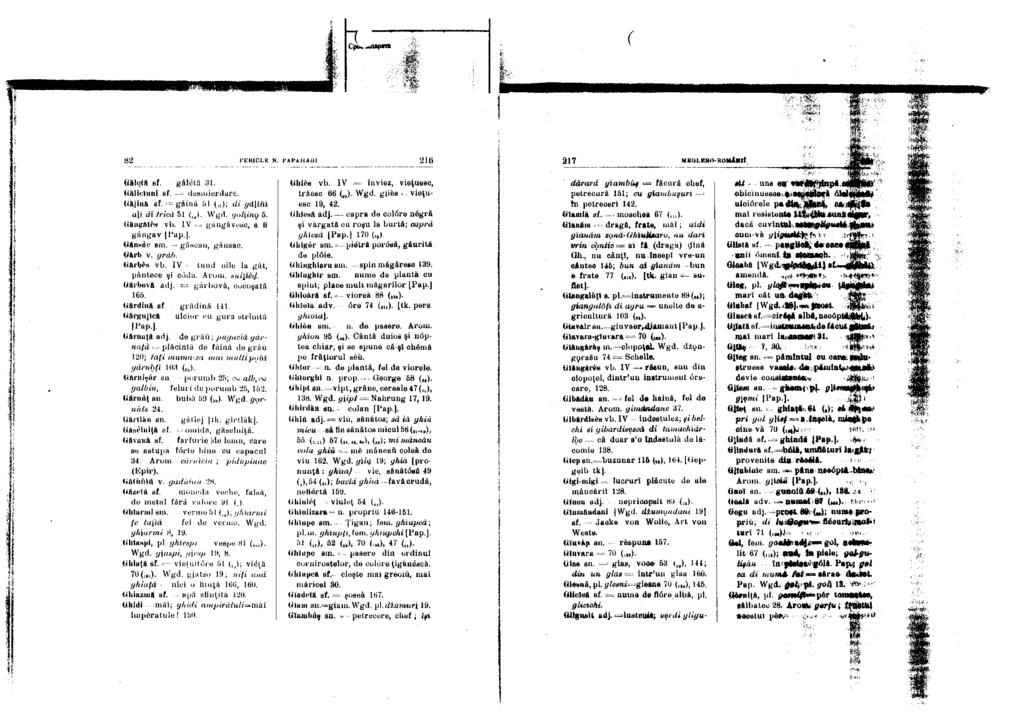 82 PERICLE N. PAPAHAGI 216 217 MKGl.ENO ROMÂUlt tiălelă sf. galetă 31. tiăiicluni sf. desmierdare. tiălină sf. găină 51 ( ); dl găuhî a\i dî frică 51 ( lâ Wgd. ggliing 5. tiăngăles vb.