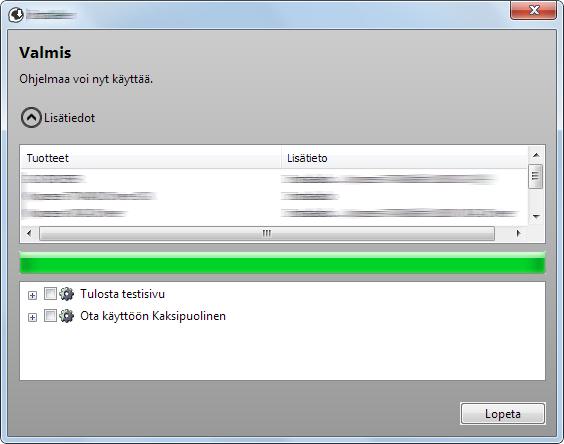 Koneen asennus ja asetukset > Ohjelmiston asennus 4 Päätä asennus. Kun "Ohjelmaa voi nyt käyttää" tulee näytölle, ohjelmisto on käyttövalmis.