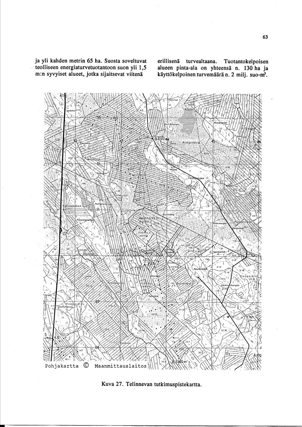 6 3 ja yli kahden metrin 65 ha. Suosta soveltuvat erillisenä turvealtaana.