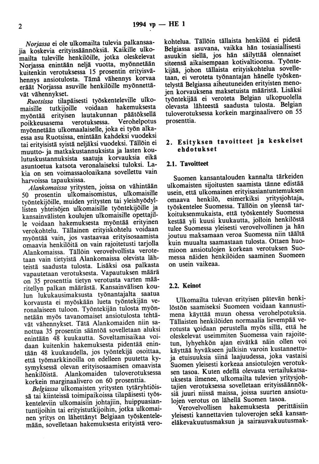 2 1994 vp- HE 1 Norjassa ei ole ulkomailta tulevia palkansaajia koskevia erityissäännöksiä.