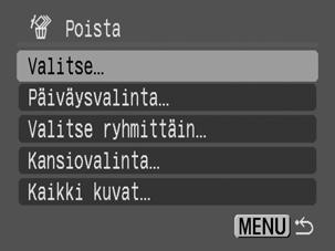 Poistaa valittuun ryhmään kuuluvat kuvat. Poistaa valitussa kansiossa olevat kuvat. Poistaa kaikki muistikortissa olevat kuvat.