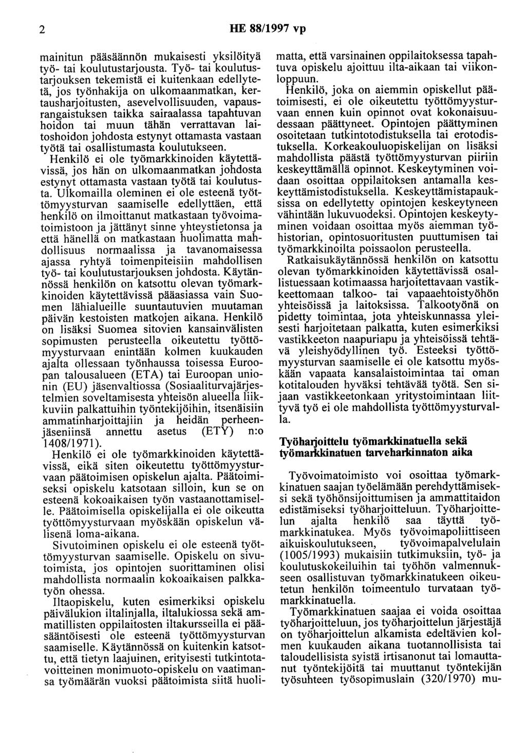 2 HE 88/997 vp mainitun paasaannön mukaisesti yksilöityä työ- tai koulutustarjousta.