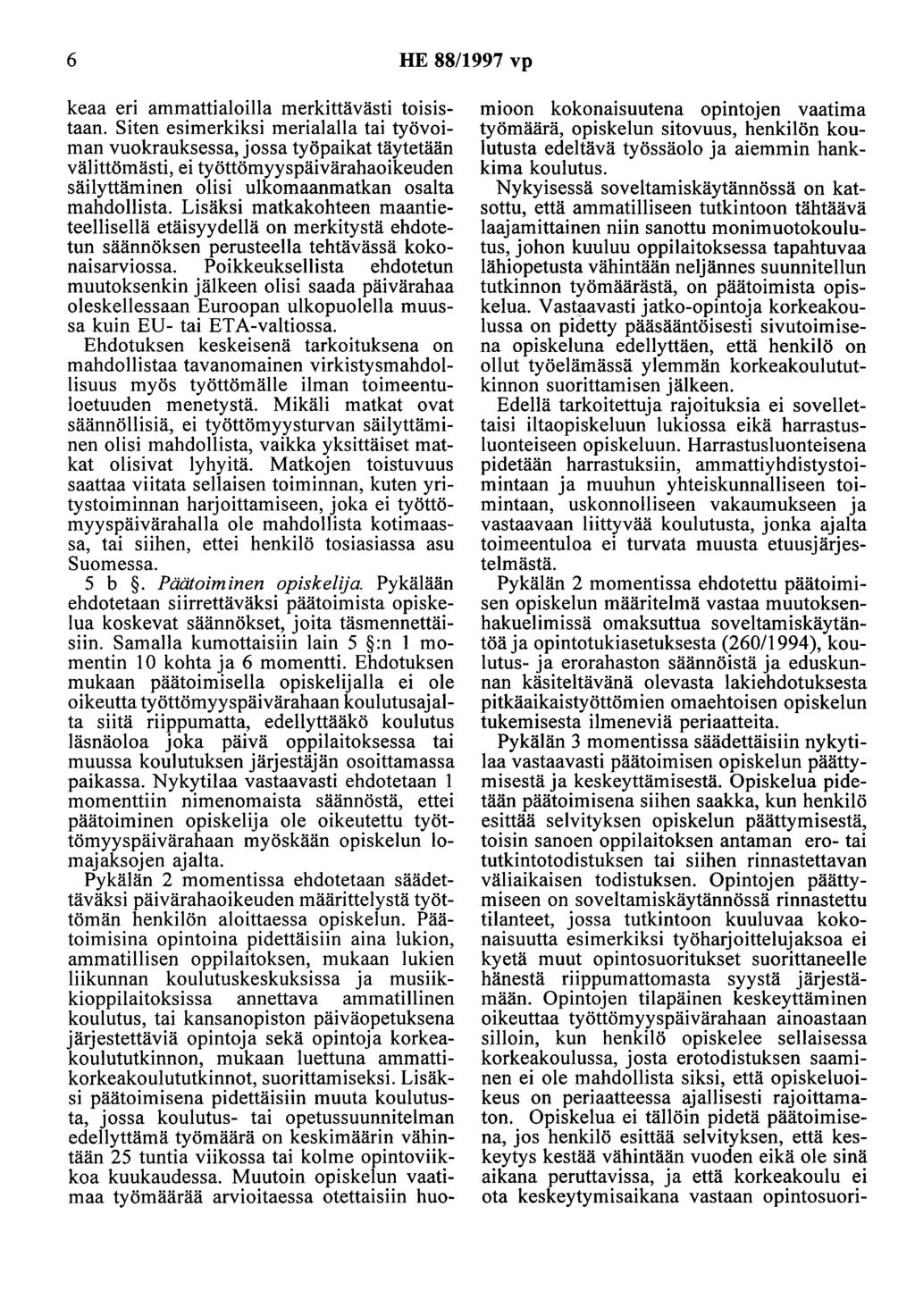 6 HE 88/997 vp keaa eri ammattialoilla merkittävästi toisistaan.