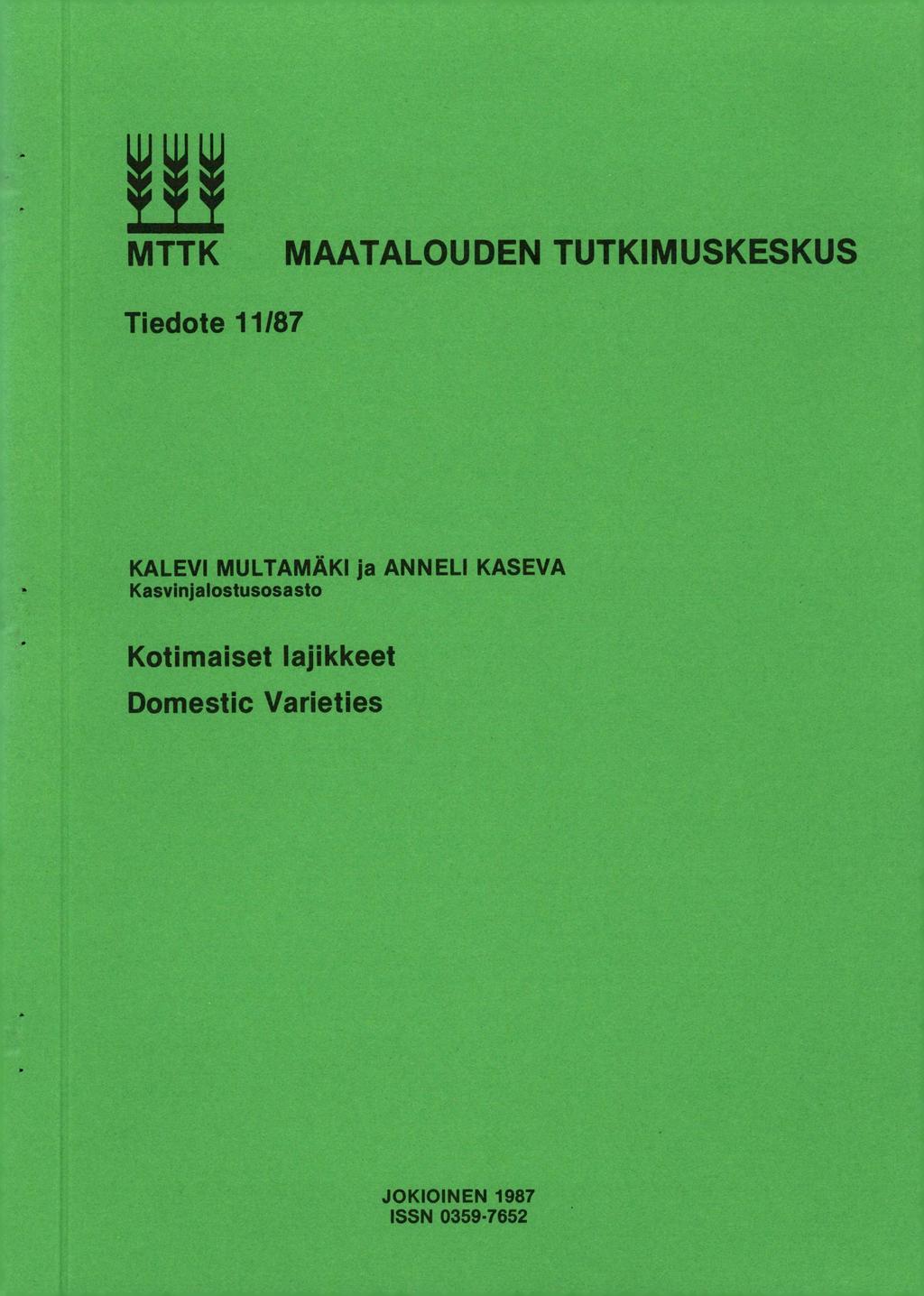MTTK MAATALOUDN TUTKIMUSKSKUS Tiedote 11/87 KALVI MULTAMÄKI ja ANNLI KASVA.