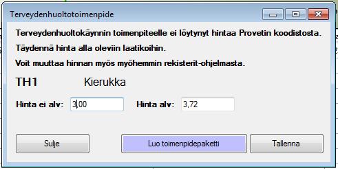 Kuva 6. Toimenpiteen hinnan syöttäminen ensimmäisellä kerralla.