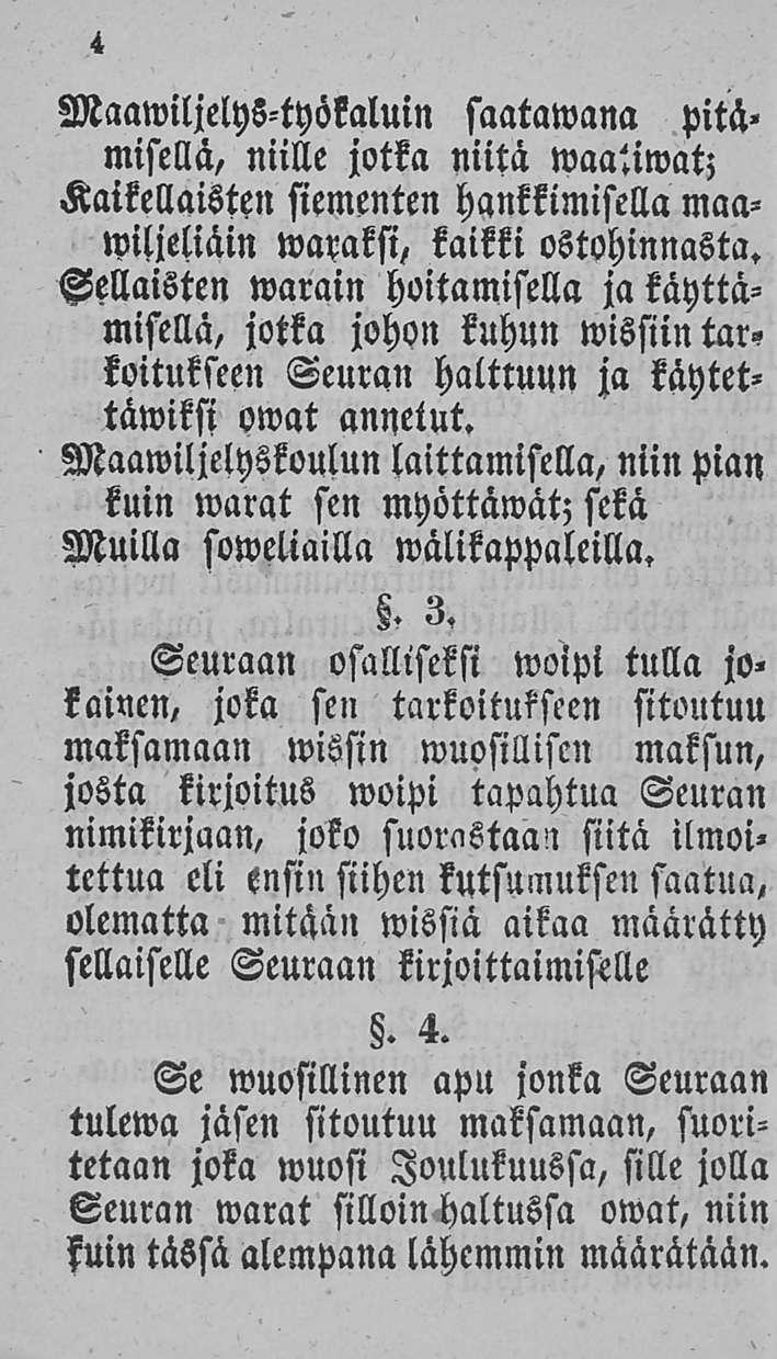 Maawiljelys-työkaluin saatawana pitä«misellä, niille jotka niitä maalimat; Kaikellaisten siementen hankkimisella maawiljeliäin waraksi, kaikki ostohinnasta.