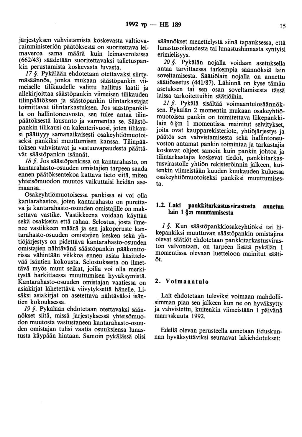 1992 vp - HE 189 15 järjestyksen vahvistamista koskevas~a valtiov~rainministeriön päätöksestä on suontettava leimaveroa sama määrä kuin leimaverolaissa (662/43) säädetään suoritettavaksi