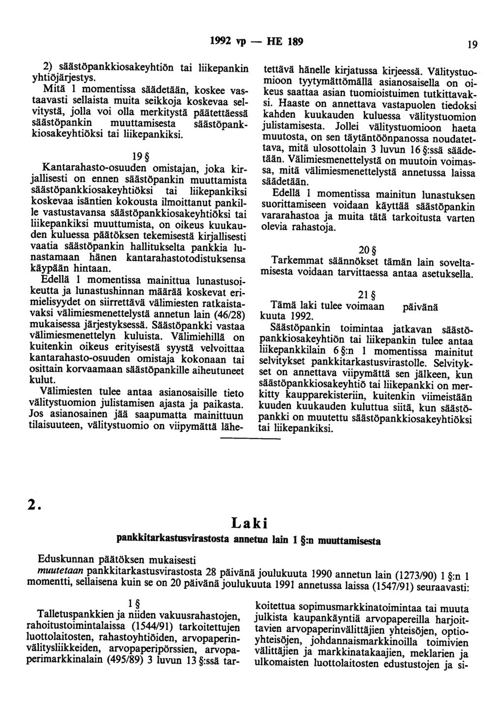 1992 vp - HE 189 19 2) säästöpankkiosakeyhtiön tai liikepankin yhtiöjärjestys.