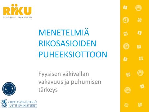 6 Fyysinen väkivalta ja puhumisen tärkeys Nuoruudessa on yleisimmillään sekä rikosten tekeminen että myös suurempi alttius joutua rikoksen uhriksi.