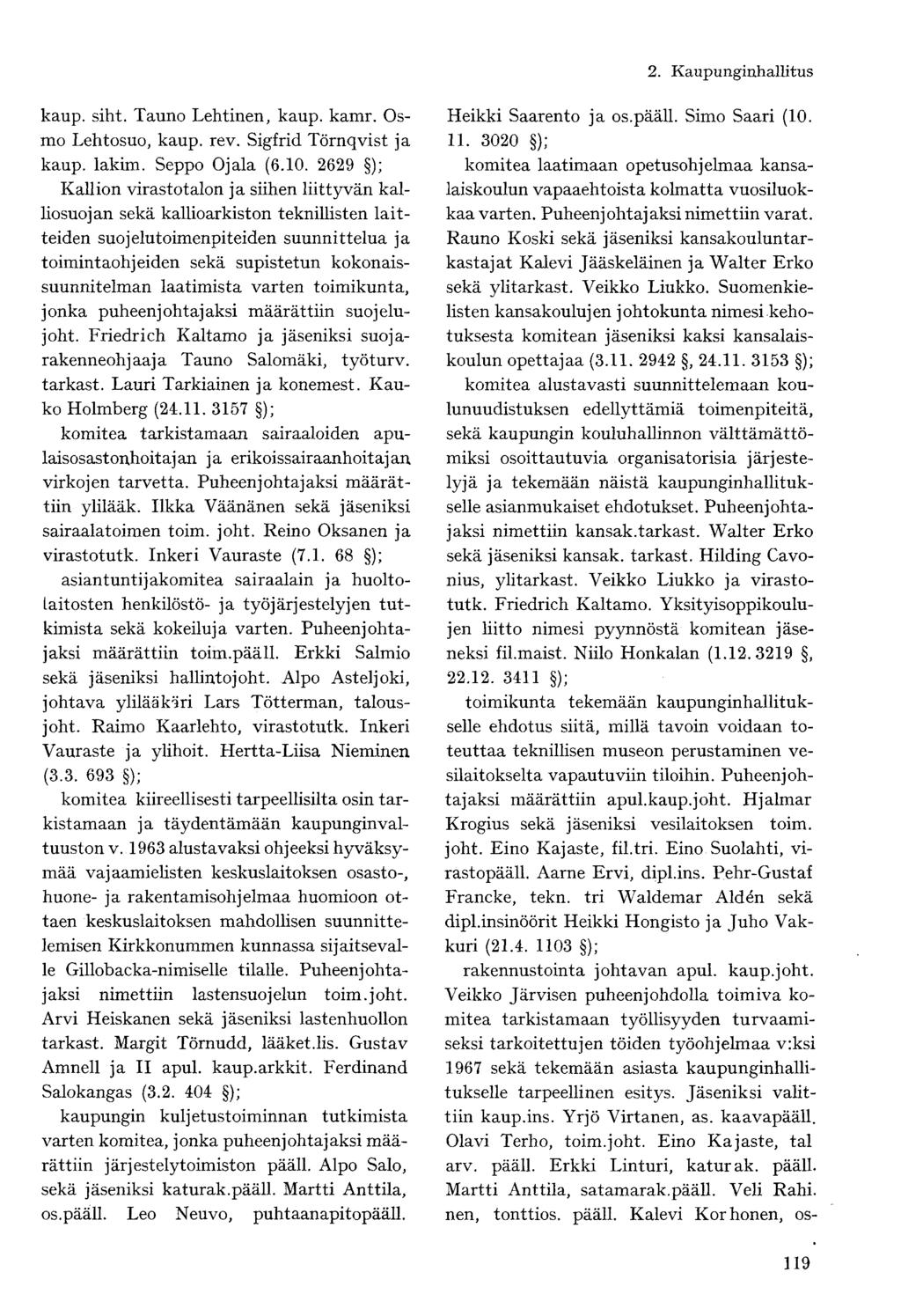 kaup. siht. Tauno Lehtinen, kaup. kamr. Osmo Lehtosuo, kaup. rev. Sigfrid Törnqvist ja kaup. lakim. Seppo Ojala (6.10.
