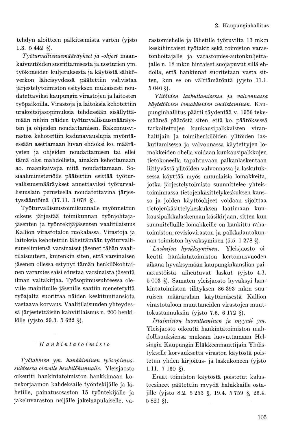 tehdyn aloitteen palkitsemista varten (yjsto 1.3. 5 442 ). Ty( turvallisuusmääräykset ja -ohjeet maankaivuutöiden suorittamisesta j a nosturien ym.