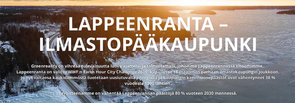 Pos osoite: PL 34, 53101 Lappeenranta Käyn osoite:, Vihreä lupaus Lappeenranta Greenreality Kun muualla vielä mie tään, Lappeenrannassa jo tehdään. Lappeenranta on Suomen ilmastopääkaupunki.