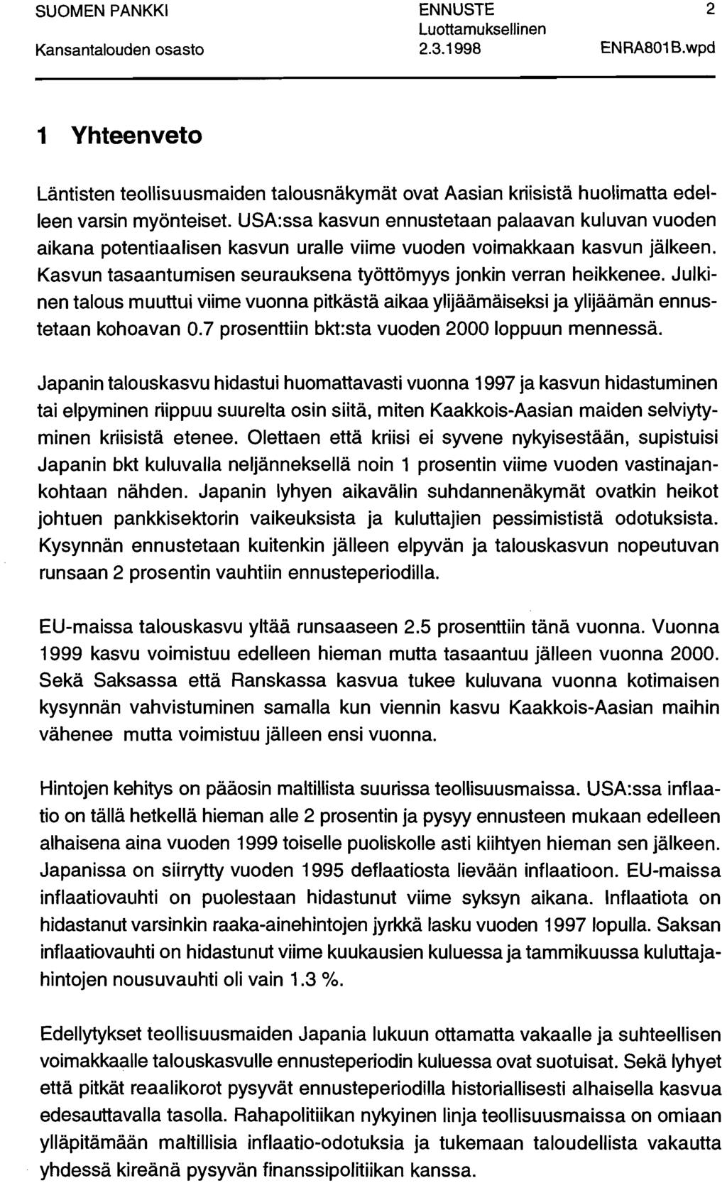 2.3.1998 2 ENRA801 B.wpd 1 Yhteenvet Läntisten tellisuusmaiden talusnäkymät vat Aasian kriisistä hulimatta edelleen varsin myönteiset.