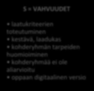 Sitä voidaan käyttää myös muihin tarkoituksiin, kuten toiminnan ja palveluiden aseman ja kilpailukyvyn analysointiin.