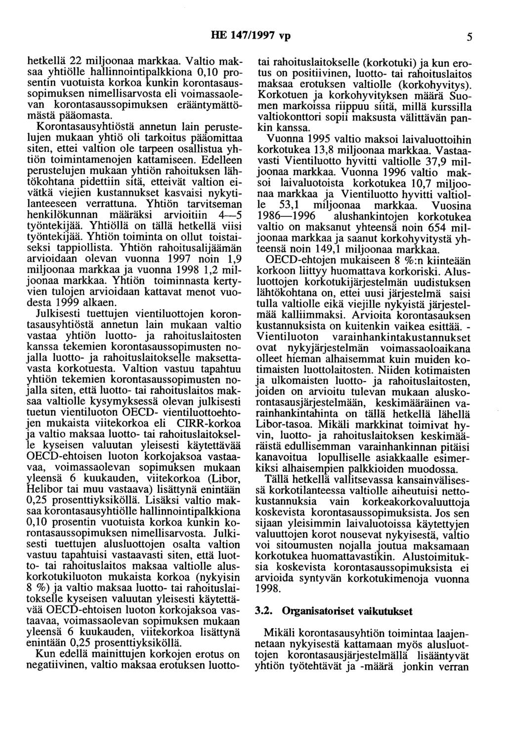 HE 147/1997 vp 5 hetkellä 22 miljoonaa markkaa.