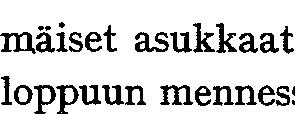 Ne jakaantuivat seuraadetut PAV-lain nojalla jalla hoidetut.