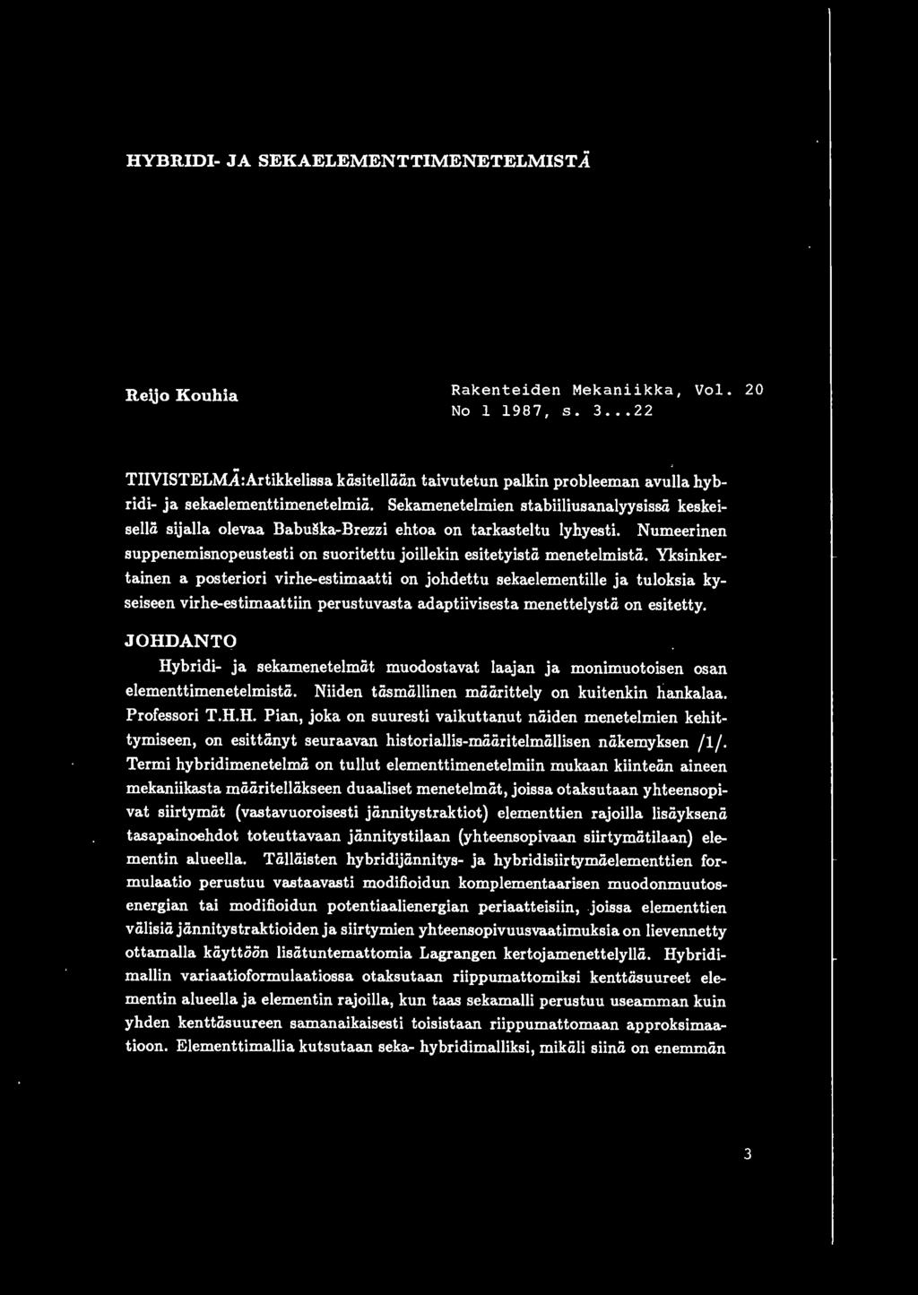 HYBRD!- JA SEKAELEMENTTMENETELMSTA Reijo Kouhia Rakenteiden Mekaniikka, Vol. 2 No 1 19 8 7, s 3.