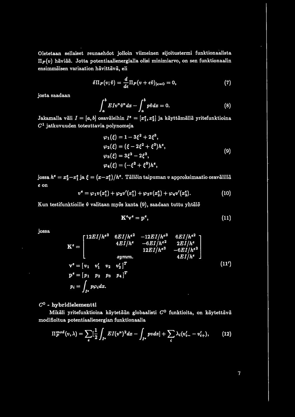 toteuttavia polynomeja ib Elv"v"dx- ib pvdx = o.