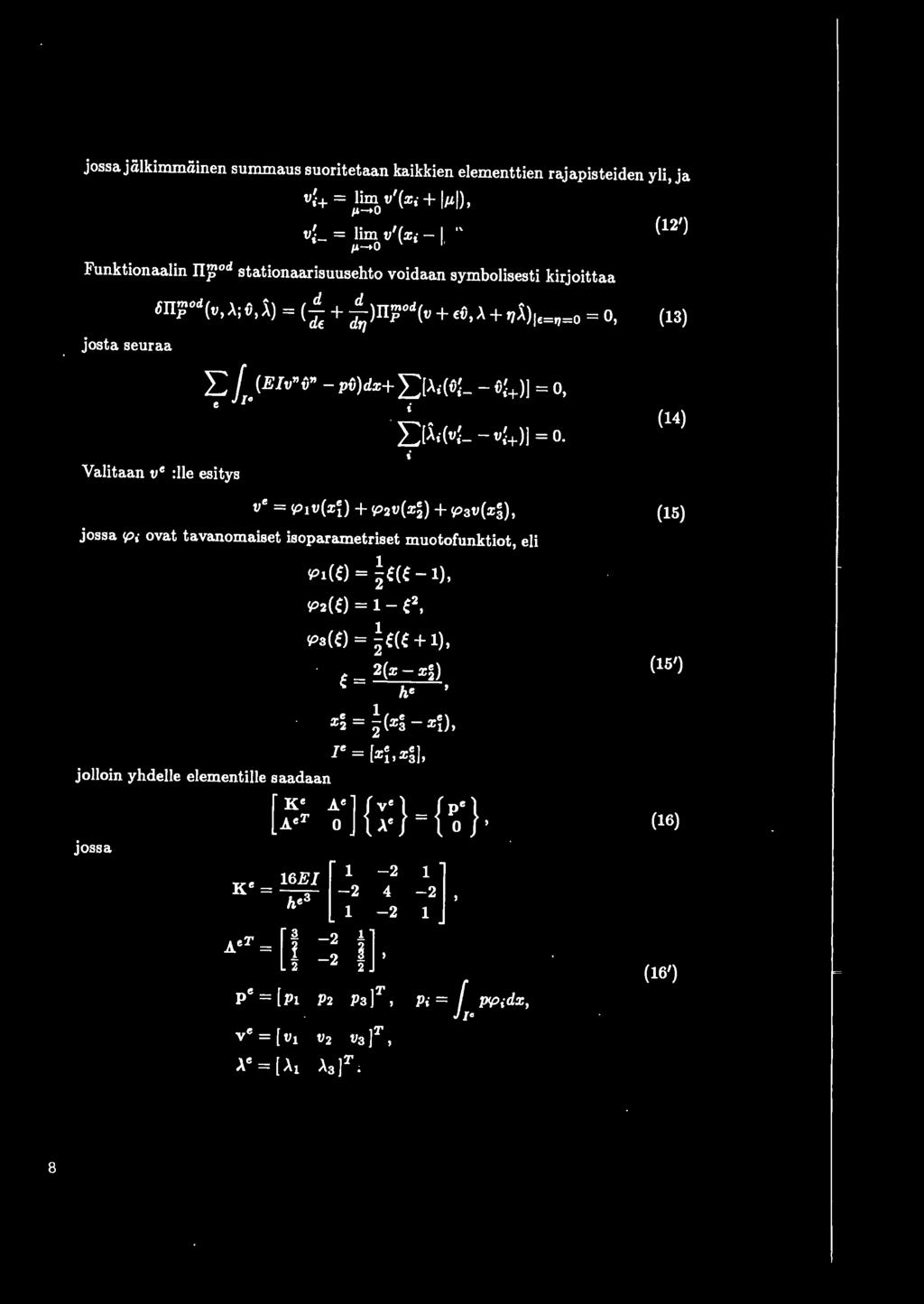 .\+tj~)e=f1= =, (13) Valitaan ve :lie esitys L [~;(vi_ -vi+)] =.