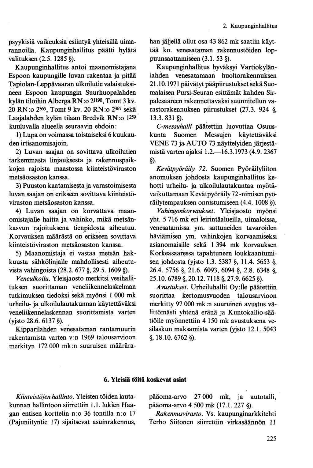 psyykisiä vaikeuksia esiintyä yhteisillä uimarannoilla. Kaupunginhallitus päätti hylätä valituksen (2.5. 1285 ).