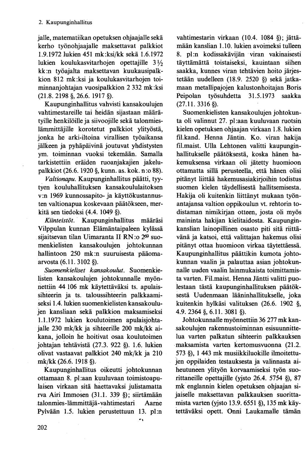 jalle, matematiikan opetuksen ohjaajalle sekä kerho työnohjaajalle maksettavat palkkiot 1.9.1972 lukien 451 mk:ksi/kk sekä 1.6.