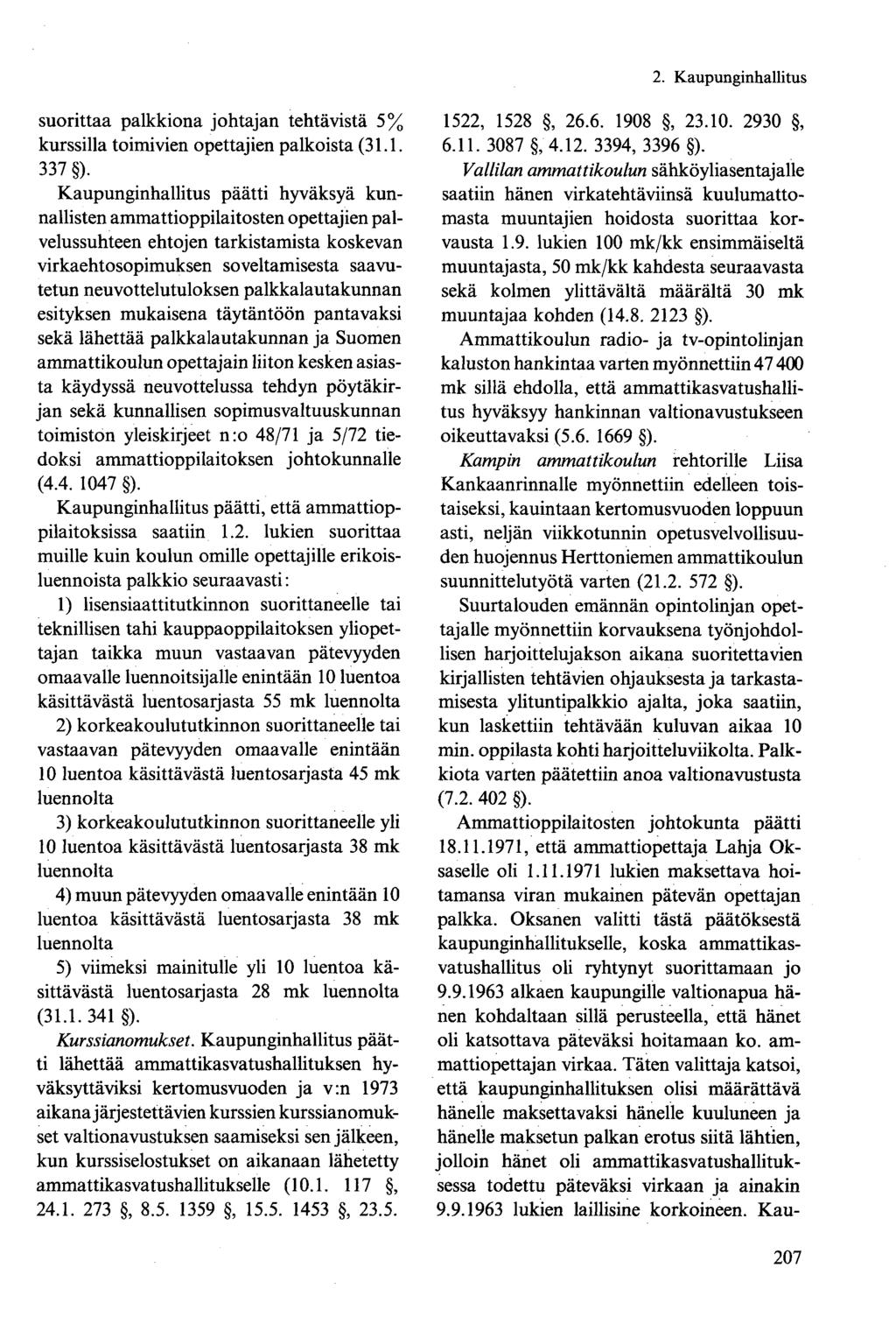 suorittaa palkkiona johtajan tehtävistä 5% kurssilla toimivien opettajien palkoista (31.1. 337 ).