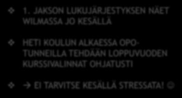 KOULUN ALKAESSA OPO- TUNNEILLA TEHDÄÄN LOPPUVUODEN