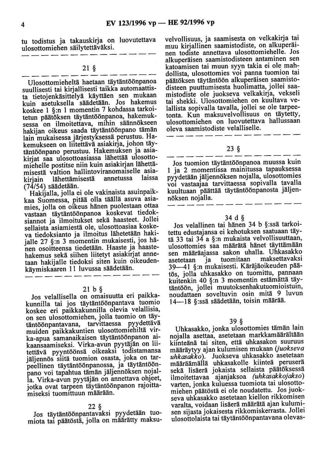 4 EV 123/1996 vp - HE 92/1996 vp tu todistus ja takauskirja on luovutettava ulosottomiehen säilytettäväksi.