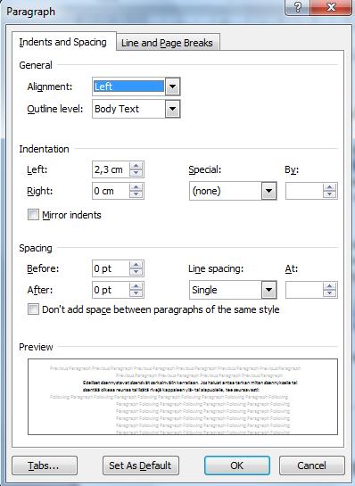 Word 2013 Kappalemuotoilut 4 Kappalemuotoilut -valintataulu Edelliset sisennystavat sisensivät sarkainvälin kerrallaan.