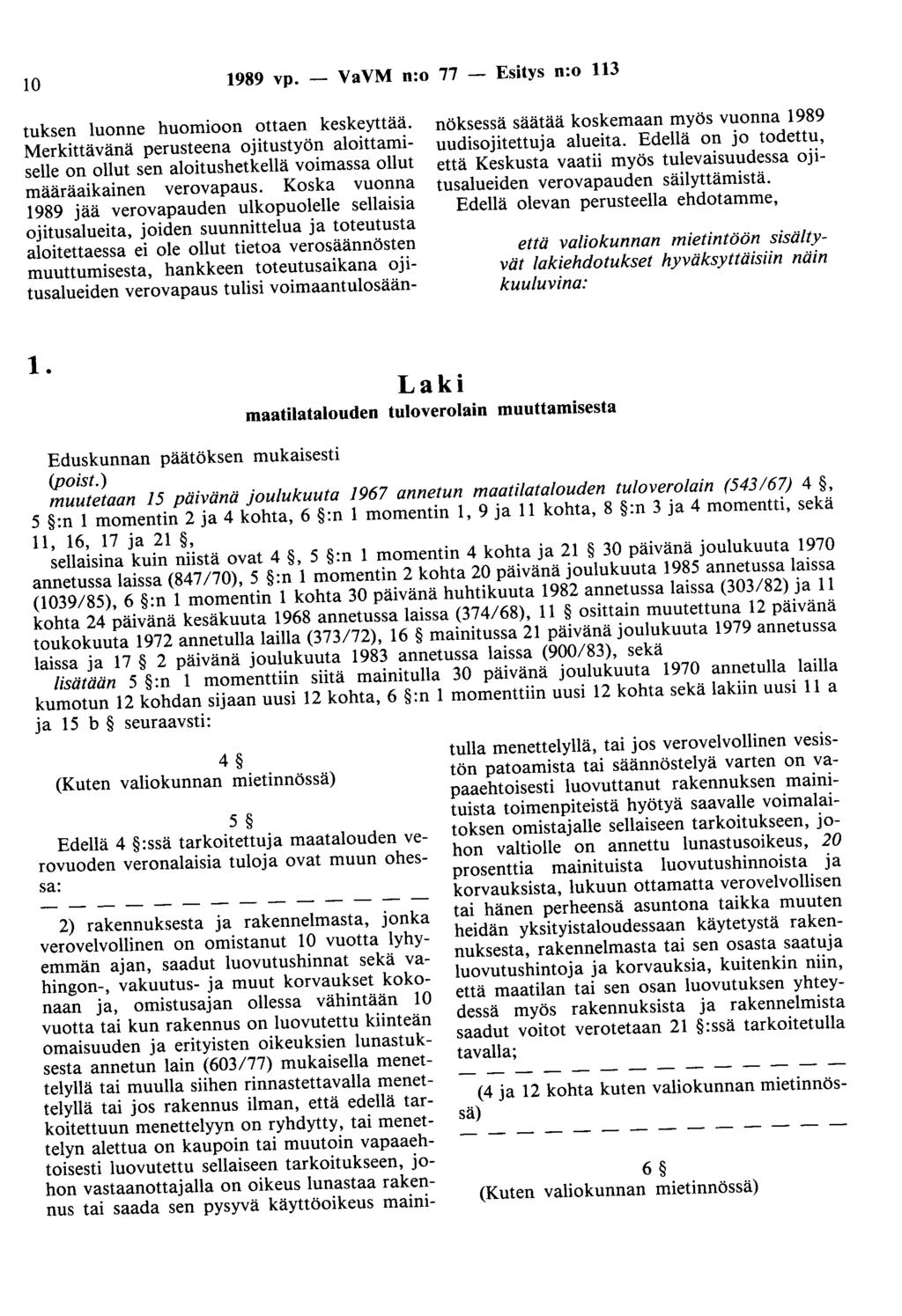 10 1989 vp. - VaVM n:o 77 - Esitys n:o 113 tuksen luonne huomioon ottaen keskeyttää.